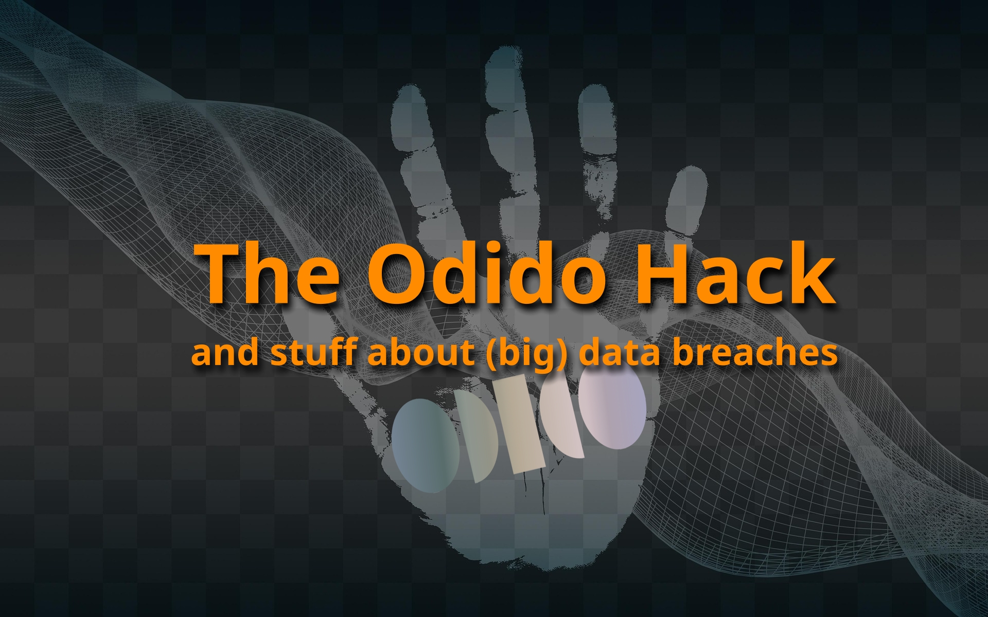 The text "The Odido Hack, and stuff about (big) data breaches" in front of a handprint (personal) with the Odido logo on it, and a wire-frame looking like woven/folded fabric (data flowing everywhere).